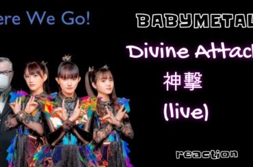 BABYMETAL - Divine Attack 神撃  (live). Old man with  ☕ reaction. HERE WE GO!