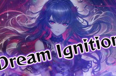 [Japanese]Dream Ignition🔥[Reina]