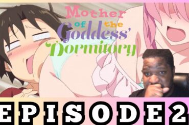 Mother of the Goddess' Dormitory Episode 2 REACTION