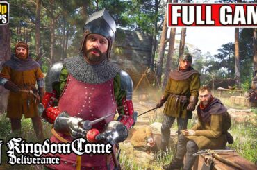 Kingdom Come Deliverance Gameplay Walkthrough [Full Game PC - All Cutscenes Longplay] No Commentary