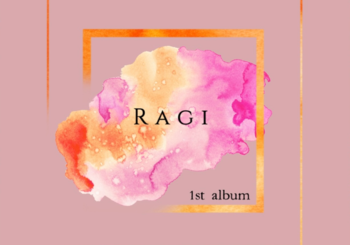 RAGI、「RAGI 1st」を配信開始｜THE MAGAZINE