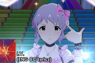 【ミリシタ MV/Mirishita MV】I.V. (ENG CC Lyrics)