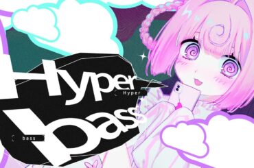 Hyper Bass - 桃寝ちのい（cover）