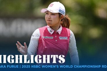 Ayaka Furue Highlights | 2025 HSBC Women's World Championship Rd. 4