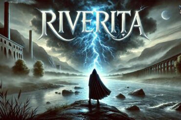 Riverita 🌊✨ | Un Relato Cautivador de Amor y Lucha por los Ideales