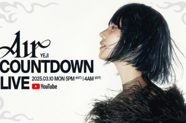 YEJI "AIR" COUNTDOWN LIVE