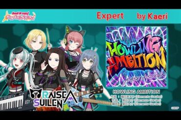 【バンドリ】HOWLING AMBITION (Expert)/ RAISE A SUILEN Original