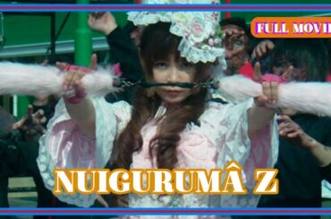 Nuigurumâ Z | Japanese Full Movie | Action Comedy Fantasy