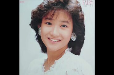 Yukiko Okada [岡田有希子] - FAIRY (1985, Full Album)