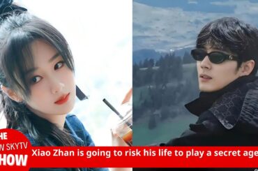 Xiao Zhan is going to play a secret agent? The new king of spy dramas, Noon Sunshine, has a big move