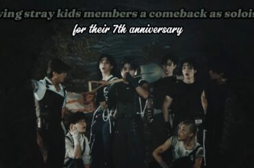 giving stray kids members a comeback as soloists for their 7th anniversary | alwaystaa |
