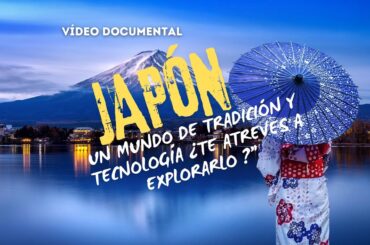 “Vídeo documental | Japón: Tradición, Tecnología y la Magia de lo Cotidiano”