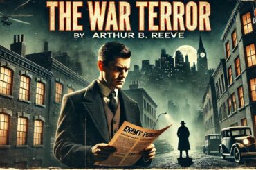 The War Terror 💥🕵️‍♂️ | A Craig Kennedy Mystery by Arthur B. Reeve 🔍