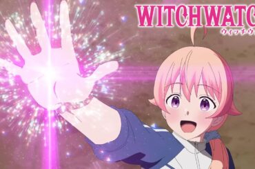 TVアニメ『ウィッチウォッチ』第2弾PV | OPテーマYOASOBI「Watch me!」