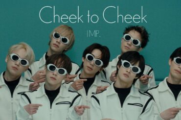 IMP. - Cheek to Cheek (Official Music Video)