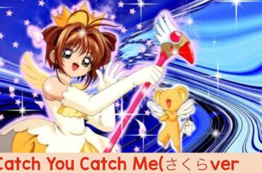 Catch You Catch Me(さくら(cv丹下桜)
