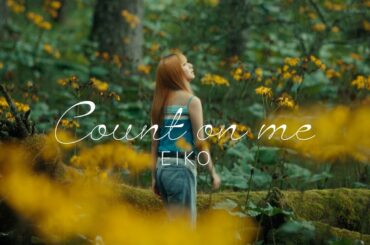 EIKO「Count on me」from「パリピ孔明 THE MOVIE」(作詞作曲:石原慎也)