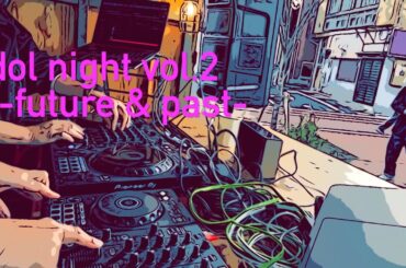 前橋 DJmix 50min 日本的アイドルmix2025