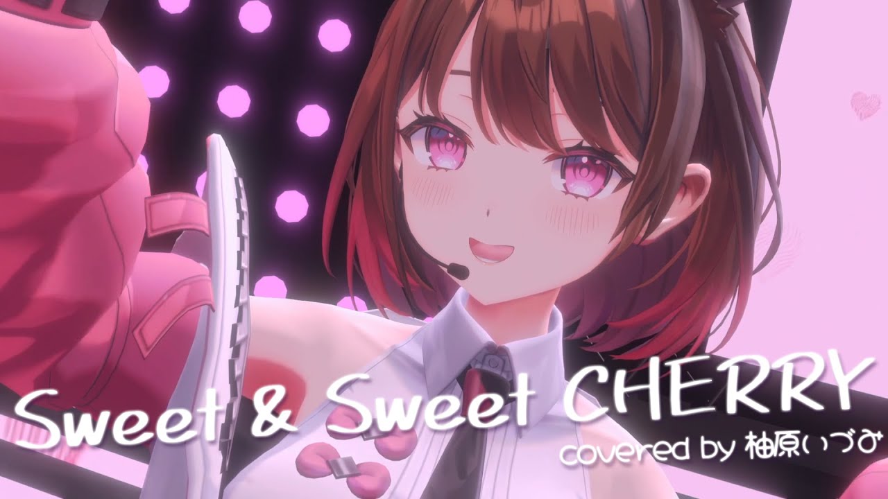 【#柚原いづみ新3D】Sweet & Sweet CHERRY / 堀江由衣 (covered by 柚原いづみ) 【#柚原いづみ新3D】Sweet & Sweet CHERRY / 堀江由衣 (covered by 柚原いづみ)