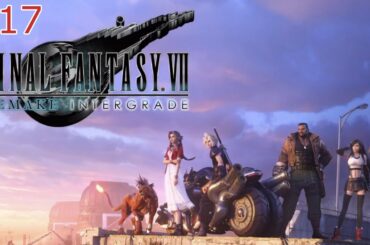 【FF7 Remake】#17 七番街スラムを救え ※ネタバレあり