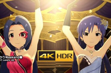 4K HDR「花ざかりWeekend✿ 2 Luxury ver.」(如月千早x三浦あずさ)【ミリシタ/MLTD 밀리시타 MV】