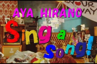 平野 綾「Sing a Song!」Music Video full size