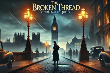 The Broken Thread 📚💔 - A Gripping Mystery by William Le Queux