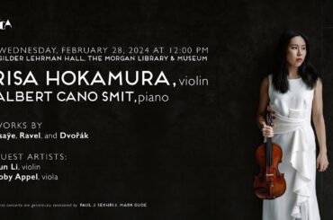 Violinist Risa Hokamura and pianist Albert Cano Smit LIVE from The Morgan Library & Museum
