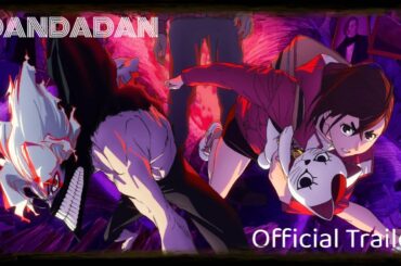 DANDADAN | Season 2 | Official Anime 2nd Trailer PV | ダンダダン 第2期 | 3rd July 2025 Release