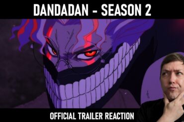 DanDaDan (ダンダダン) | Season 2 | Official Trailer Reaction!
