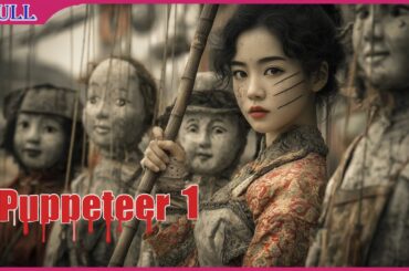 Puppeteer 1 - Hypnosis Battles between “Eastern Hannibal” & Detective Experts, Full Movie HD