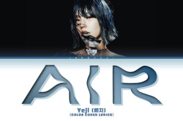 Yeji (예지) 'Air' (Color Coded Lyrics)