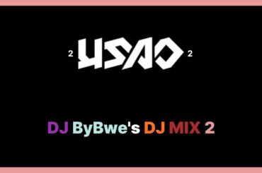 DJ ByBwe - [ USAO ] DJ MIX 2