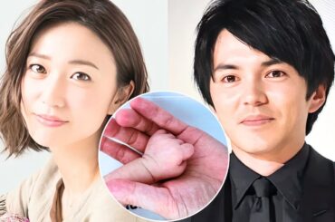 大島優子＆林遣都に第2子誕生！“朝ドラ夫婦”が感動の報告「家族の未来が楽しみ」