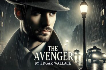 The Avenger 🗡️ A Gripping Crime Thriller by Edgar Wallace