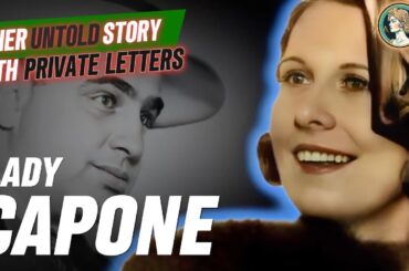 Lady Capone: The UNTOLD Story of Scarface's Wife || Full Documentary