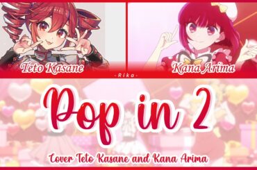 Pop In 2 – Short Ver. 【Kasane Teto & Kana Arima】【Cover UTAU + Sub ESP/ENG】| Oshi no Ko 🎙️✨
