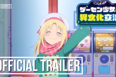 "Cultural Exchange With a Game Centre Girl" | OFFICIAL TRAILER // New PV | SUBBED