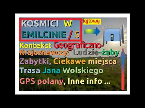 #13👽 Kosmici w Emilcinie. Kontekst geograficzno-krajoznawczy (B.A.o Kosmit.,UFO,USO,Nr 13 z 8 kwiet) #13👽 Kosmici w Emilcinie. Kontekst geograficzno-krajoznawczy (B.A.o Kosmit.,UFO,USO,Nr 13 z 8 kwiet)