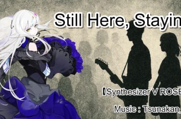 【METALオリジナル曲】Synthesizer V ROSE / Still Here, Staying /