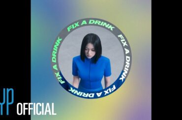 "FIX A DRINK (JEONGYEON)" Lyric Video