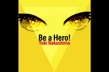中島由貴 - Be a Hero!