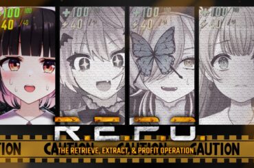 【R.E.P.O.】コラボ！！4人でお宝いっぱい盗むぞ～～～ ！！！【明戸えな・百軒カナリ・野口ひめか・魔城ひなの】