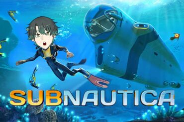 【#subnautica 】レシピを集めて拠点を作るぞ！！【#サブノーティカ 】