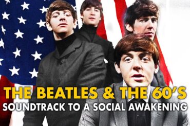 The Beatles & the 60s : Soundtrack to a Social Awakening | MUSIC | Full Documentary in English