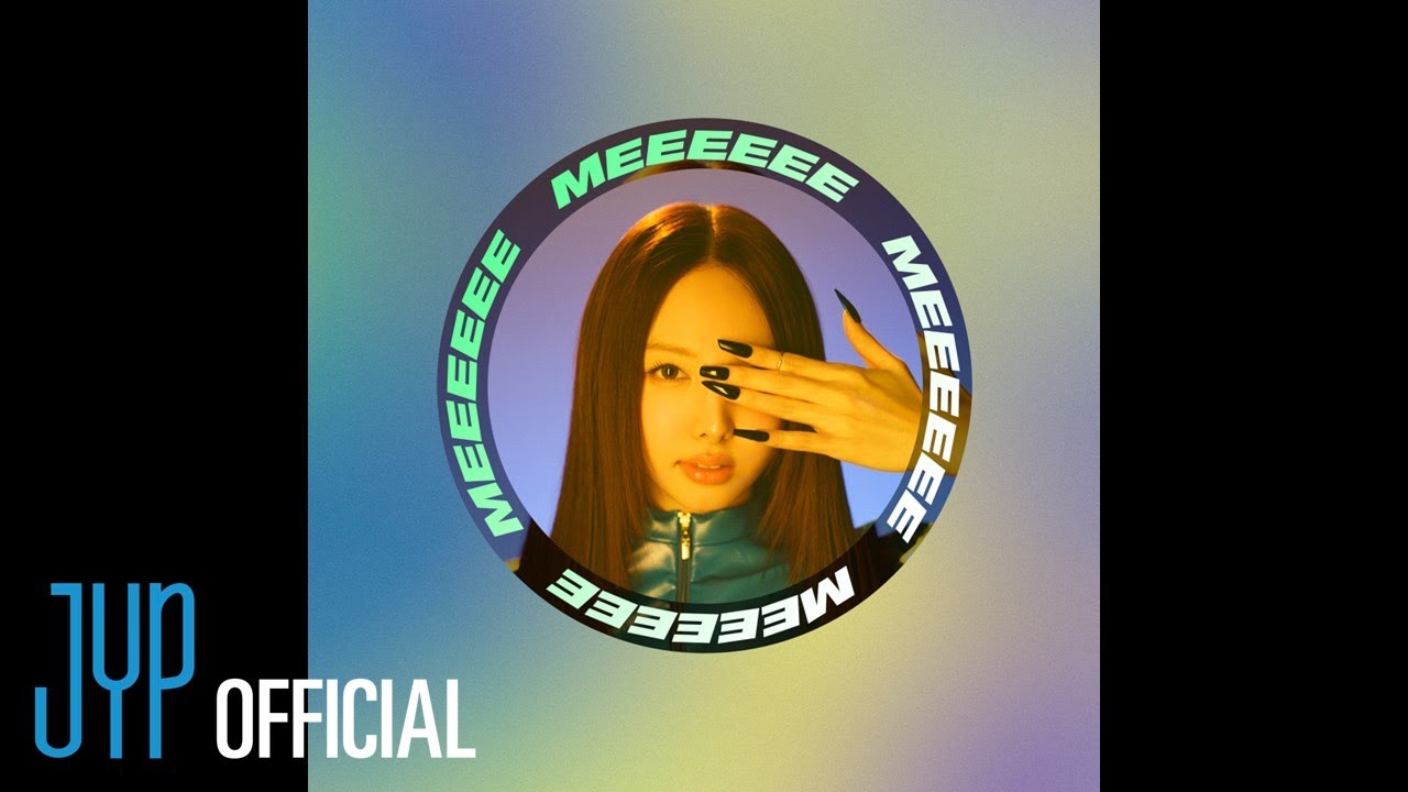 “MEEEEEE (NAYEON)” Lyric Video "MEEEEEE (NAYEON)" Lyric Video