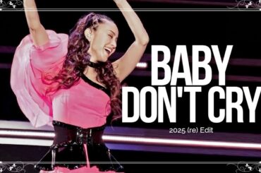 Baby Don't Cry -Live edit- / (2025更新版)