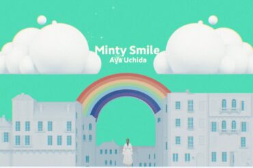 内田彩 - Minty Smile (Music Video)