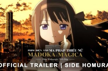 PHIM ĐIỆN ẢNH MA PHÁP THIẾU NỮ MADOKA MAGICA ĐÊM WALPURGIS TRỖI DẬY - OFFICIAL TRAILER: SIDE HOMURA