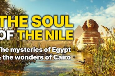 From the Mysteries of Ancient Egypt to the Wonders of Present Cairo | Full Documentary in English